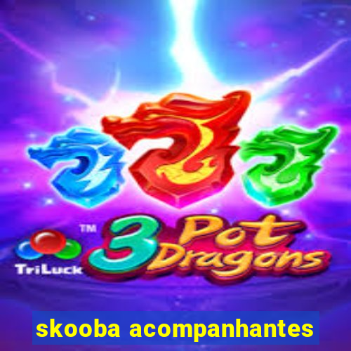 skooba acompanhantes